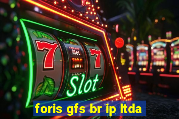 foris gfs br ip ltda